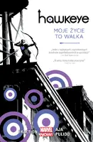 Okładka: Hawkeye – Moje życie to walka, tom 1. Marvel Now