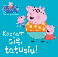 Okładka: Peppa Pig Opowieści na dobranoc Kocham Cię, tatusiu!