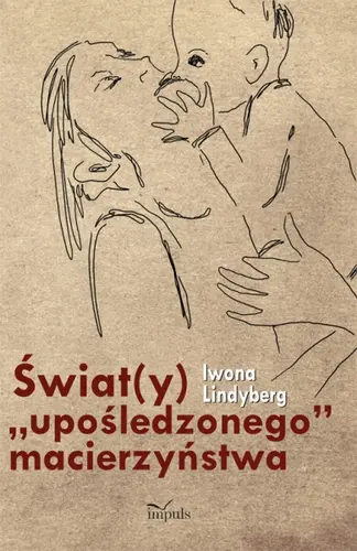Okładka: Świat(y) "upośledzonego" macierzyństwa