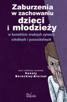 Okładka: Zaburzenia w zachowaniu dzieci i młodzieży w kontekście trudnych sytuacji szkolnych i pozaszkolnych