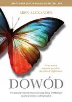 Okładka: Dowód. Prawdziwa historia neurochirurga, który przekroczył granicę śmierci i odkrył niebo