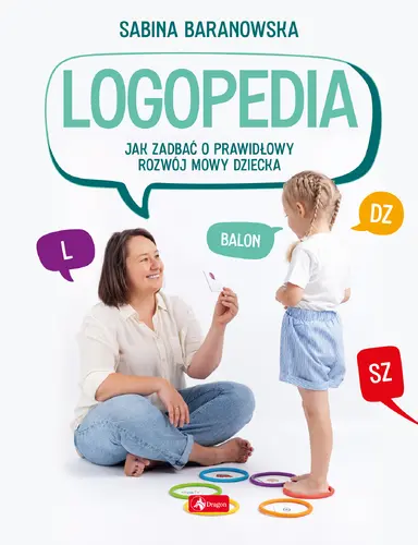 Okładka: Logopedia. Jak zadbać o prawidłowy rozwój mowy dziecka