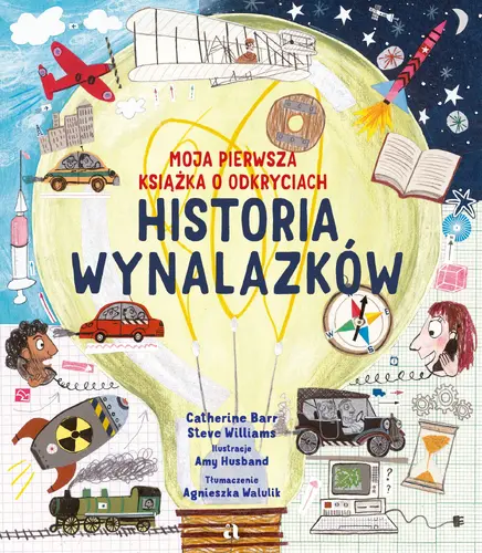 Okładka: Historia wynalazków. Moja pierwsza książka o odkryciach