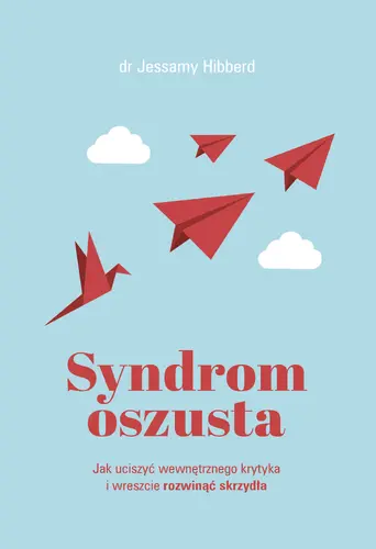 Okładka: Syndrom oszusta. Jak uciszyć wewnętrznego krytyka i wreszcie rozwinąć skrzydła