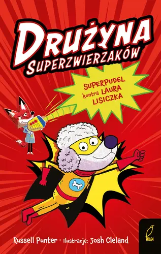 Okładka: Drużyna superzwierzaków. Superpudel kontra Laura Lisiczka. Tom 2