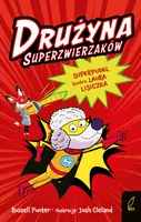 Okładka: Drużyna superzwierzaków. Superpudel kontra Laura Lisiczka. Tom 2