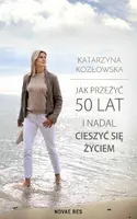 Okładka: Jak przeżyć 50 lat i nadal cieszyć się życiem