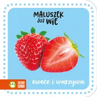Okładka: Maluszek już wie. Owoce i warzywa
