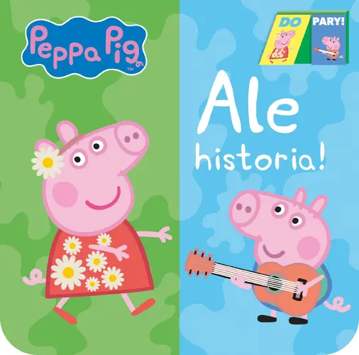 Okładka: Peppa Pig. Do Pary! Ale historia!