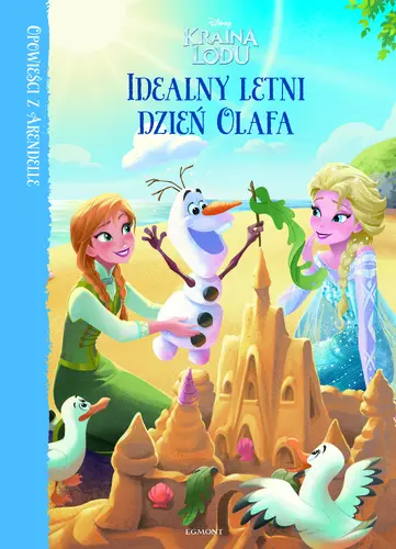 Okładka: Opowieści z Arendelle. Kraina Lodu. Idealny letni dzień Olafa