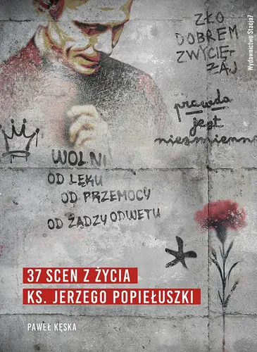 Okładka: 37 scen z życia ks. Jerzego Popiełuszki