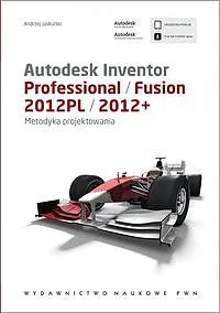Okładka: Autodesk Inventor Professional/Fusion 2012PL/2012+ Metodyka projektowania