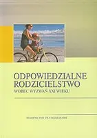 Okładka: Odpowiedzialne rodzicielstwo wobec wyzwań XXI wieku