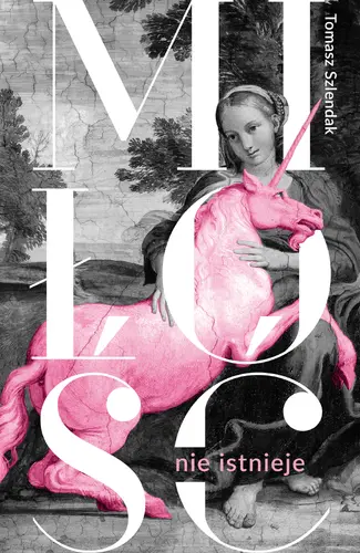 Okładka: Miłość nie istnieje. Związki, randki i życie solo w XXI wieku