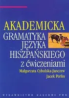 Okładka: Akademicka gramatyka języka hiszpańskiego z ćwiczeniami