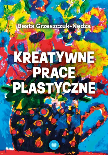 Okładka: Kreatywne prace plastyczne