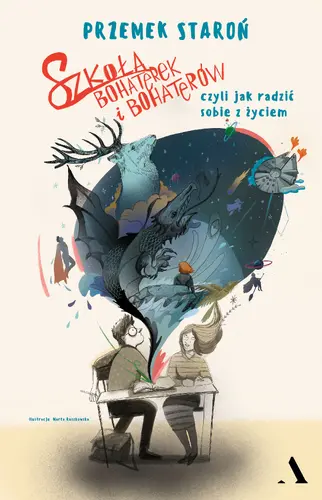 Okładka: Szkoła bohaterek i bohaterów, czyli jak sobie radzić z życiem