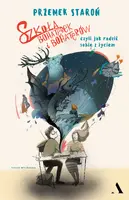 Okładka: Szkoła bohaterek i bohaterów, czyli jak sobie radzić z życiem