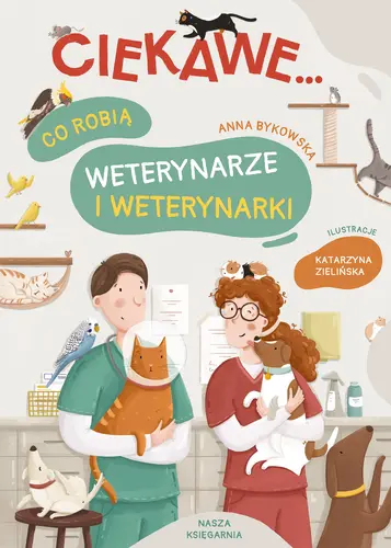 Okładka: Co robią weterynarze i weterynarki