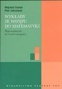 Okładka: Wykłady ze wstępu do matematyki. Wprowadzenie do teorii mnogości.