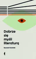Okładka: Dobrze się myśli literaturą