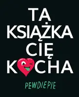 Okładka: Ta Książka Cię Kocha