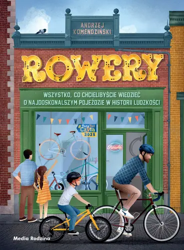 Okładka: Rowery. Wszystko, co chcielibyście wiedzieć o najdoskonalszym pojeździe w historii ludzkości