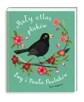 Okładka: Mały atlas ptaków Ewy i Pawła Pawlaków