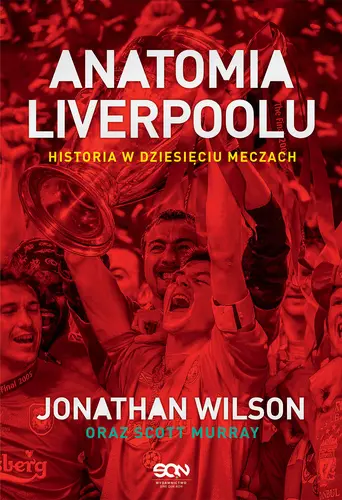 Okładka: Anatomia Liverpoolu. Historia w dziesięciu meczach