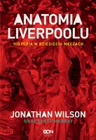 Okładka: Anatomia Liverpoolu. Historia w dziesięciu meczach