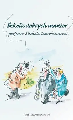 Okładka: Szkoła dobrych manier profesora Michała Iwaszkiewicza