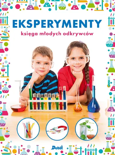 Okładka: Eksperymenty. Księga młodych odkrywców