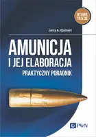 Okładka: Amunicja i jej elaboracja.
