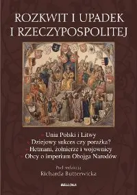 Okładka: Rozkwit i upadek I Rzeczypospolitej