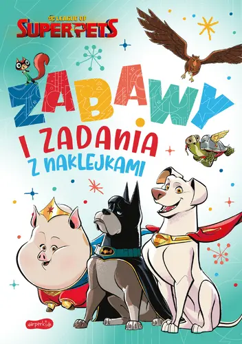 Okładka: DC Liga Super-Pets. Zabawy i zadania z naklejkami