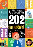 Okładka: 202 łamigłówki. Wielka księga zgadywanek 7-9 lat