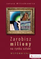 Okładka: Zarobisz miliony na rynku sztuki. Wspomnienia