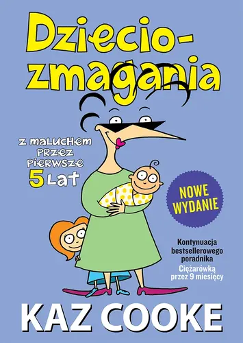 Okładka: Dzieciozmagania. Z maluchem przez pierwsze 5 lat. Nowe wydanie