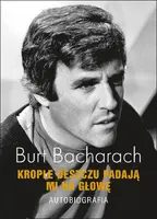 Okładka: Burt Bacharach. Krople deszczu padają mi na głowę. Autobiografia