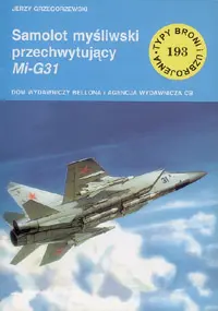 Okładka: Samolot myśliwski przechwytujący Mi-G31. Zeszyt nr 193