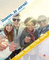 Okładka: Dobrze, że jesteś! Myśli papieża Franciszka