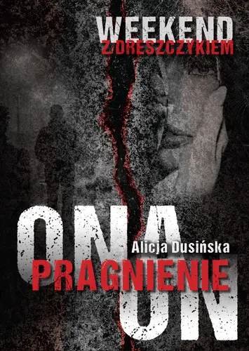 Okładka: Weekend z dreszczykiem. Pragnienie. Ona. On