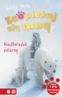 Okładka: Zaopiekuj się mną. Niedźwiadek polarny