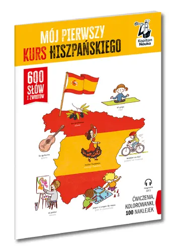 Okładka: Mój pierwszy kurs hiszpańskiego. 600 słów i zwrotów. Kapitan Nauka