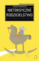 Okładka: Nietoksyczne rodzicielstwo