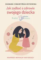 Okładka: Jak zadbać o zdrowie swojego dziecka. Radzi Mama Pediatra