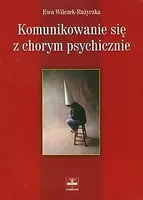 Okładka: Komunikowanie się z chorym psychicznie