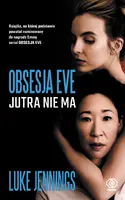 Okładka: Obsesja Eve. Jutra nie ma