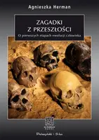 Okładka: Zagadki z przeszłości. O pierwszych etapach ewolucji człowieka