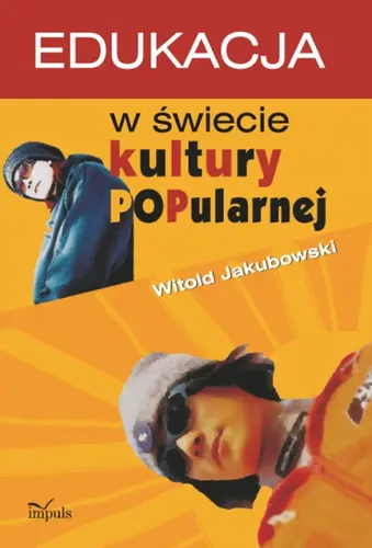 Okładka: Edukacja w świecie kultury popularnej